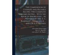 E C Blakeslee S The Compendium of Cookery and Reliable Recipes. Two (Tascabile)
