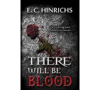 E C Hinrichs There Will Be Blood (Tascabile)