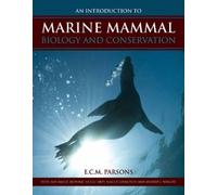 E.C.M. Parsons An Introduction to Marine Mammal Biology and Conserva (Tascabile)