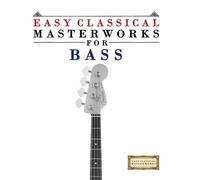 E C Masterworks Easy Classical Masterworks for Bass (Tascabile)