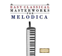 E C Masterworks Easy Classical Masterworks for Melodica (Tascabile)