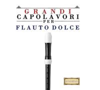 E C Masterworks Grandi Capolavori per Flauto Dolce (Tascabile)