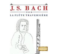 E C Masterworks J. S. Bach pour la Flûte Traversière (Tascabile)