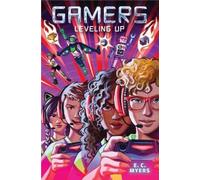 E. C. Myers Gamers 2: Leveling Up (Copertina rigida) Gamers