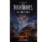 E C Myers Lonely Ones (Little Nightmares: An Original Novel) (Tascabile)