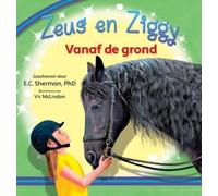 E C Sherman PhD Vic McLindon Laura Boele Zeus en Ziggy: Vanaf de gro (Tascabile)
