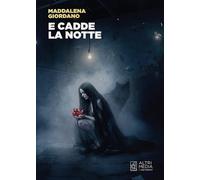 E cadde la notte - [Altrimedia]