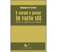 E carmi e prose in vario stil. Alfieri e i generi non teatrali