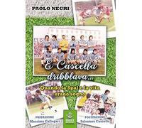 E Cascella dribblava... Quando la Spal e la vita erano sogno