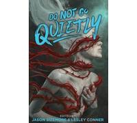 E Catherine Tobler Do Not Go Quietly (Tascabile)
