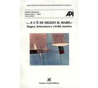 E c'è di mezzo il mare: lingua, letteratura e civiltà marina. Vol. 1-2