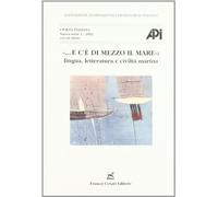 ...E c'è di mezzo il mare. Lingua, letteratura e civiltà marina: Vol. 1-2
