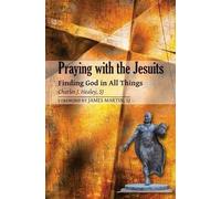 E. Charles Healey Praying with the Jesuits (Tascabile)
