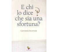 e chi lo dice che sia una sfortuna? - [GAEditori]