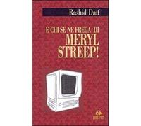 E chi se ne frega di Meryl Streep!