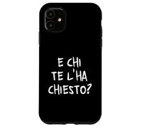 E chi te l'ha chiesto? Per chi non si fa i fatti propri. V1 Custodia per iPhone 11