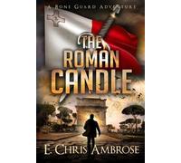 E Chris Ambrose The Roman Candle (Tascabile) Bone Guard