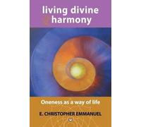 E Christopher Emmanuel Living Divine Harmony (Tascabile)
