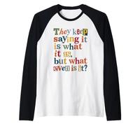 È ciò Che è, ma ciò Che è Anche Citazione Maglia con Maniche Raglan