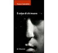 È colpa di chi muore