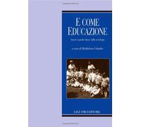 E come educazione. Autori e parole-chiave della sociologia dell'educazione