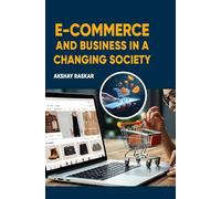 E-commerce and Business in a Changing Society