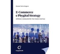 E-commerce e phygital strategy. Imprese e consumatori tra fisico e digitale