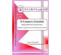 E-Commerce Essentials: Setting Up Online Stores & Payment Systems