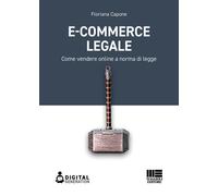 E-commerce legale. Come vendere online a norma di legge - 2023 -