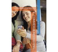 E-COMMERCE MARKETING: STRATEGIES FOR SUCCESS