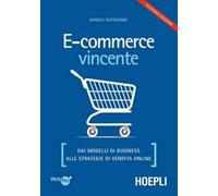 E-commerce vincente. Dai modelli di business alle strategie di vendita online