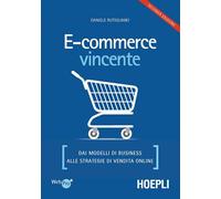 E-commerce vincente. Dai modelli di business alle strategie di vendita online