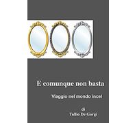 E comunque non basta - Viaggio nel mondo Incel