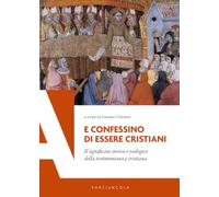 E confessino di essere cristiani. Il significato storico e teologico della testimonianza cristiana