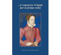 ...E conoscere il luogo per la prima volta