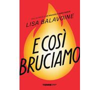 E così bruciamo [Paperback] [Mar 14, 2025] Balavoine, Lisa and Armaroli, Eleonor
