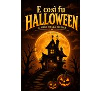 E così fu Halloween: Racconto divertente per bambini da 5 a 9 anni