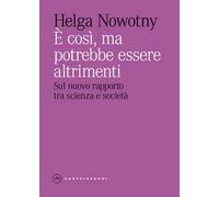 È così, ma potrebbe essere altrimenti. Sul nuovo rapporto tra scienza e società