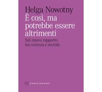 È così, ma potrebbe essere altrimenti. Sul nuovo rapporto tra scienza e società