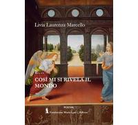 E... così mi si rivela il mondo