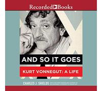 E così va: Kurt Vonnegut: Una vita