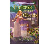 E.D. Baker Princess between Worlds (Tascabile) Wide-Awake Princess