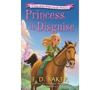 E.D. Baker Princess in Disguise (Copertina rigida) Wide-Awake Princess