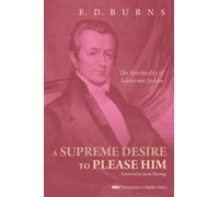 E D Burns A Supreme Desire to Please Him (Copertina rigida)