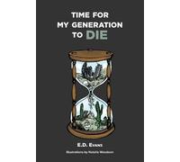 E D Evans Time For My Generation To DIE (Tascabile)