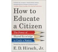 E D Hirsch How to Educate a Citizen (Copertina rigida)