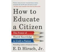 E D Hirsch How to Educate a Citizen (Tascabile)