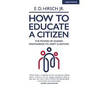 E. D. Hirsch How To Educate A Citizen (Tascabile)