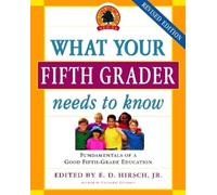 E.D. Hirsch, Jr What Your Fifth Grader Needs to Know, Revised Editio (Tascabile)