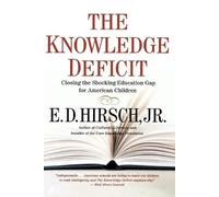 E D Hirsch The Knowledge Deficit (Tascabile)